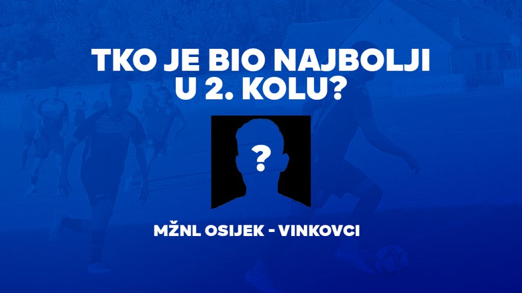 Trofej HRnogomet: Biramo najboljeg u drugom kolu MŽNL Osijek – Vinkovci