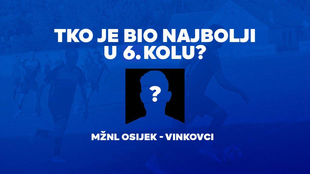 Trofej HRnogomet: Biramo najboljeg u šestom kolu MŽNL Osijek – Vinkovci