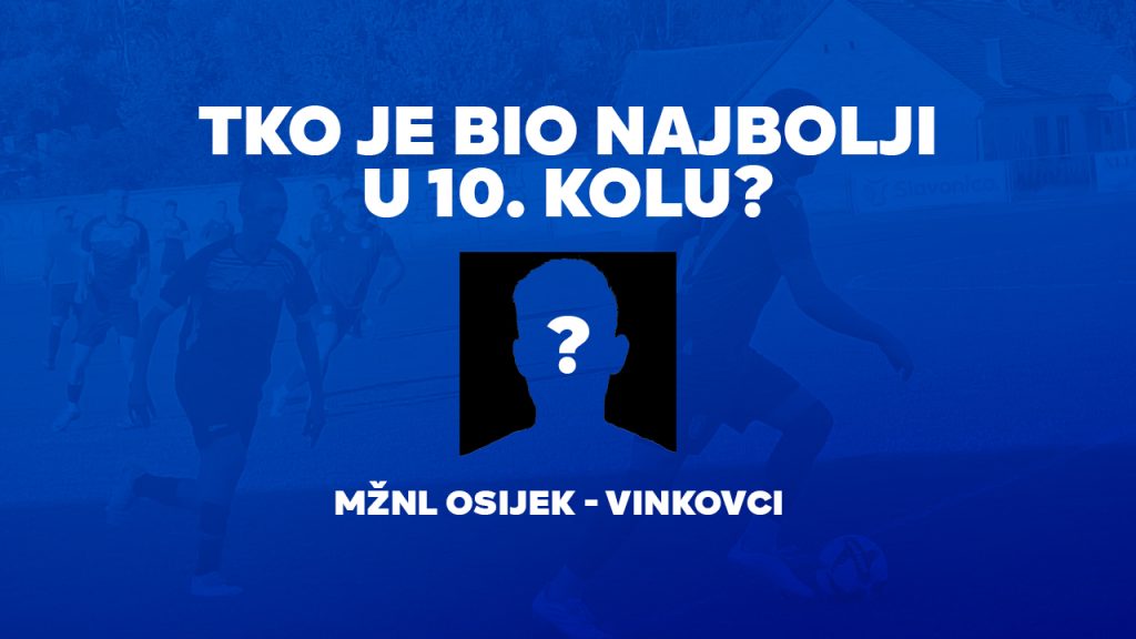 Trofej HRnogomet: Biramo najboljeg u desetom kolu MŽNL Osijek – Vinkovci