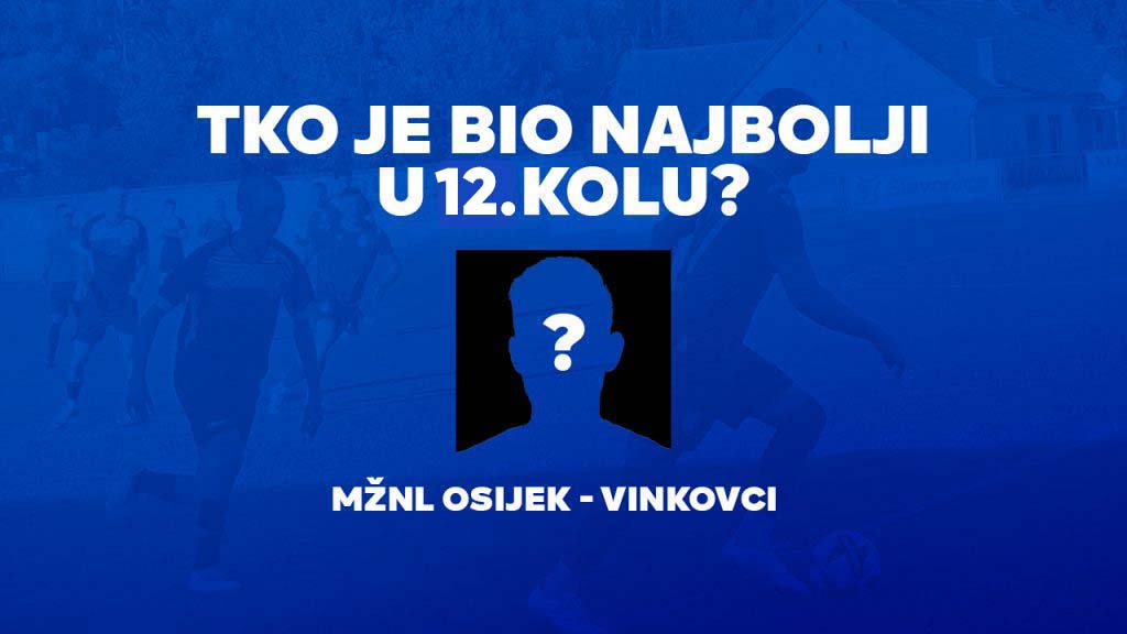 Trofej HRnogomet: Biramo najboljeg u dvanaestom kolu MŽNL Osijek – Vinkovci